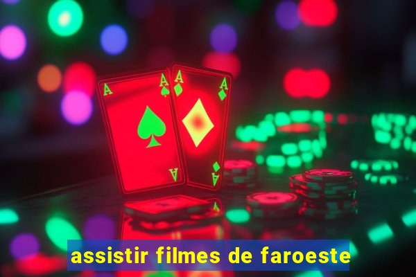 assistir filmes de faroeste